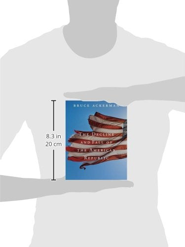 The Decline and Fall of the American Republic (The Tanner Lectures on Human Values)