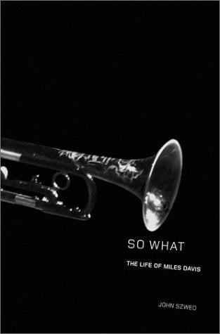 So What: The Life of Miles Davis