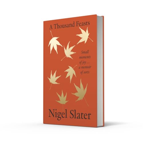 A Thousand Feasts: a joyful new memoir on the pleasures of f