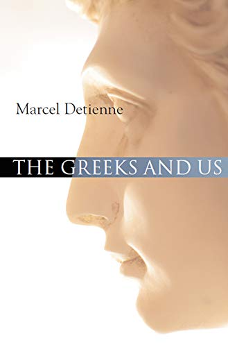 The Greeks and Us: A Comparative Anthropology of Ancient Greece
