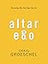 Altar Ego: Becoming Who God Says You Are