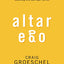 Altar Ego: Becoming Who God Says You Are
