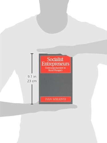 Socialist Entrepreneurs: Embourgeoisement in Rural Hungary