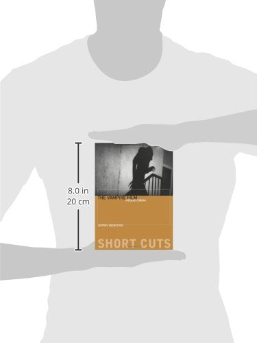 The Vampire Film: Undead Cinema (Short Cuts)