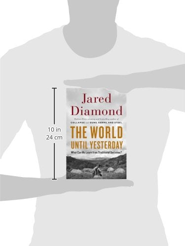 The World Until Yesterday: What Can We Learn from Traditional Societies?