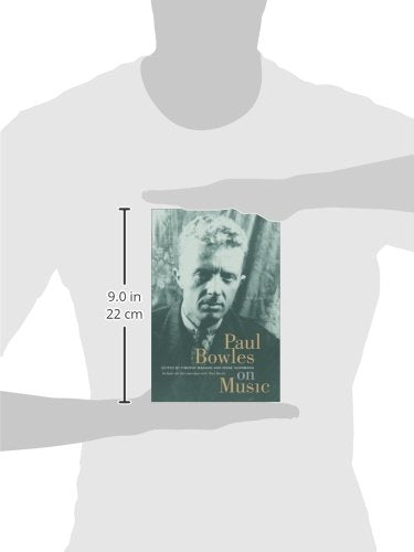 Paul Bowles on Music: Includes the last interview with Paul Bowles