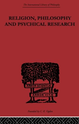 Religion, Philosophy and Psychical Research (International Library of Philosophy)