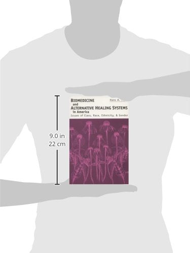 Biomedicine & Alternative Healing Systems: Issues Of Class, Race, And Gender — back cover