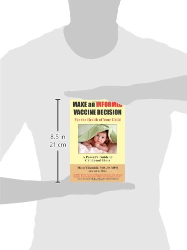 Make an Informed Vaccine Decision for the Health of Your Child: A Parent's Guide to Childhood Shots