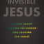 Invisible Jesus: A Book about Leaving the Church and Looking for Christ