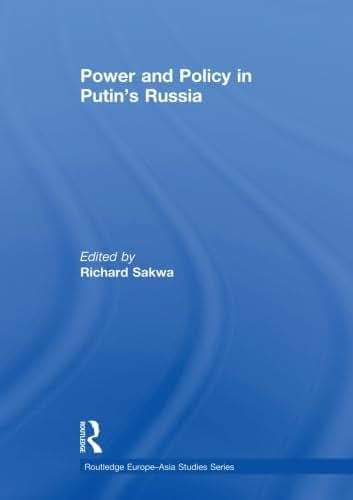 Power and Policy in Putin s Russia (Routledge Europe-Asia Studies)