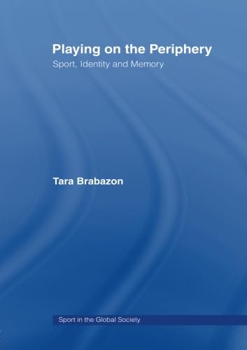 Playing on the Periphery (Sport in the Global Society)