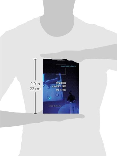 New Media in the White Cube and Beyond: Curatorial Models for Digital Art