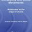Complexity and Social Movements: Multitudes at the Edge of Chaos (International Library of Sociology)