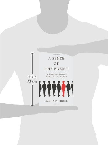 A Sense of the Enemy: The High Stakes History of Reading Your Rival's Mind
