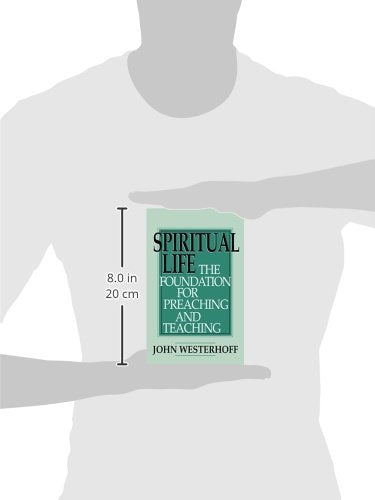 Spiritual Life: The Foundation for Preaching and Teaching by