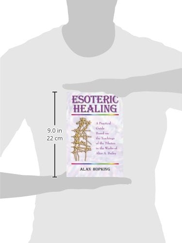 Esoteric Healing: A Practical Guide Based on the Teachings o