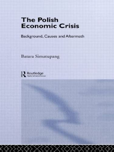 The Polish Economic Crisis: Background, Causes, and Aftermath
