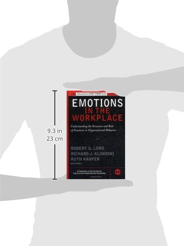 Emotions in the Workplace: Understanding the Structure and Role of Emotions in Organizational Behavior