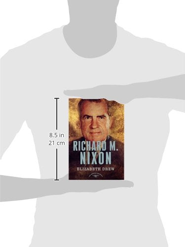 Richard M. Nixon: The American Presidents Series: The 37th President, 1969-1974