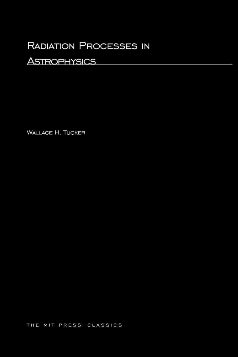 Radiation Processes In Astrophysics (MIT Press Classics)