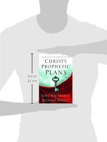 Christ's Prophetic Plans: A Futuristic Premillennial Primer