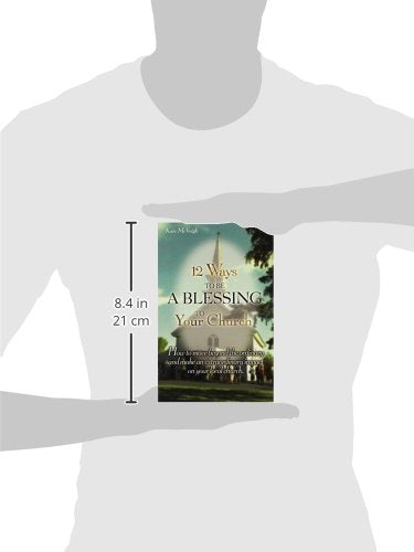 12 Ways To Be A Blessing To Your Church by McVeigh, Kate
