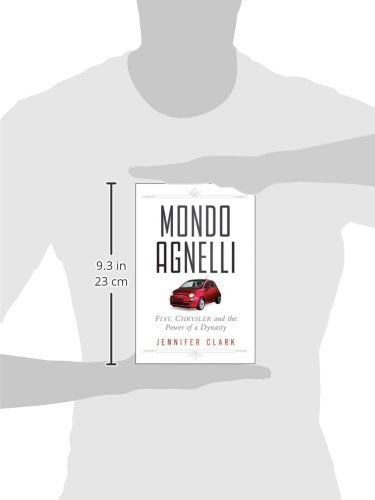 Mondo Agnelli: Fiat, Chrysler, and the Power of a Dynasty