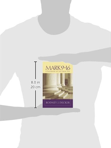 Mark 9-16: A Handbook on the Greek Text (Baylor Handbook on the Greek New Testament)