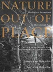Nature Out of Place: Biological Invasions In The Global Age
