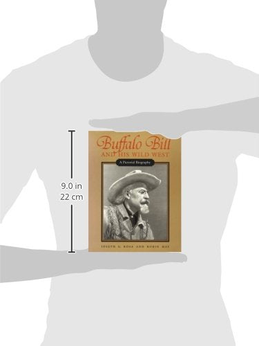 Buffalo Bill and His Wild West: A Pictorial Biography
