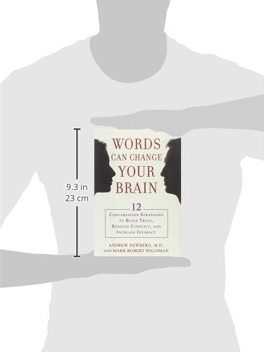 Words Can Change Your Brain: 12 Conversation Strategies to Build Trust, Resolve Conflict, and Increase Intimacy