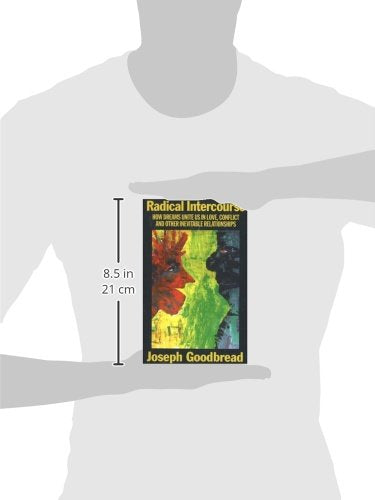 Radical Intercourse: How Dreams Unite Us in Love, Conflict,