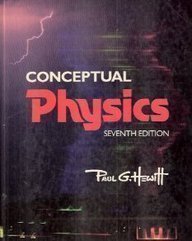 Conceptual Physics (7th Edition)
