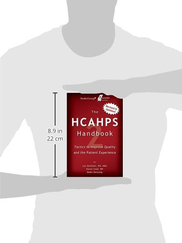The HCAHPS Handbook 2: Tactics to Improve Qualilty and the Patient Experience