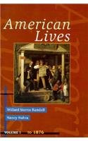American Lives, Volume I To 1876