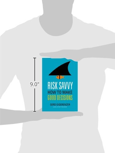 Risk Savvy: How to Make Good Decisions by Gigerenzer, Gerd