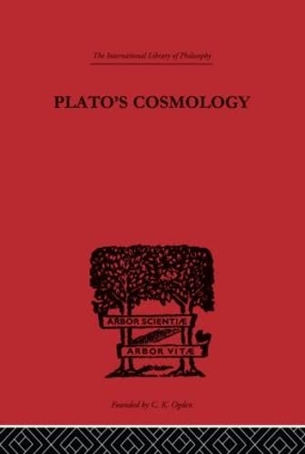 Plato's Cosmology: The Timaeus of Plato (International Library of Philosophy)