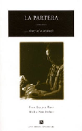 La Partera: Story of a Midwife (Ann Arbor Paperbacks) by Bus