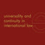 Universality and Continuity in International Law