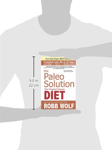The Paleo Solution: The Original Human Diet by Robb Wolf
