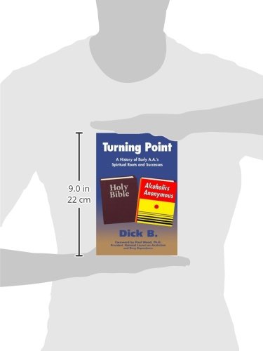 Turning Point: A History of Early A.A.'s Spiritual Roots and Successes