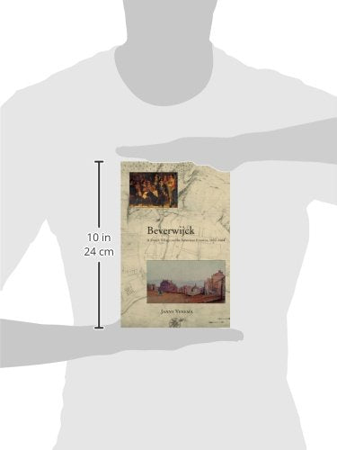Beverwijck: A Dutch Village on the American Frontier, 1652-1664