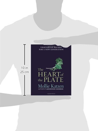 The Heart of the Plate: Vegetarian Recipes for a New Generation