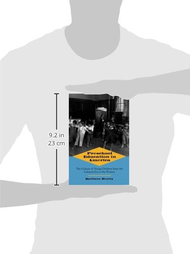 Preschool Education in America: The Culture of Young Children from the Colonial Era to the Present