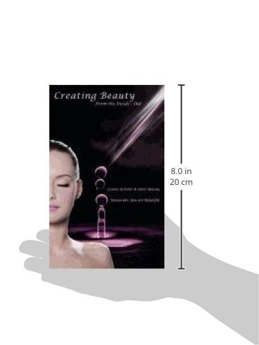 Creating Beauty From the Inside - Out