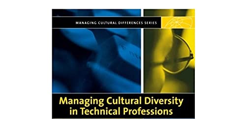 Managing Cultural Diversity in Technical Professions (Managing Cultural Differences Series)