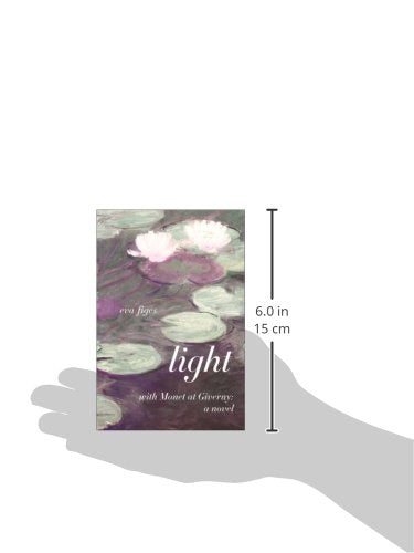 Light: Monet at Giverny: A Novel