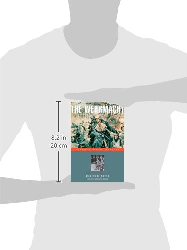 The Wehrmacht: History, Myth, Reality by Wette, Wolfram