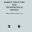 Market Structure and Technological Change